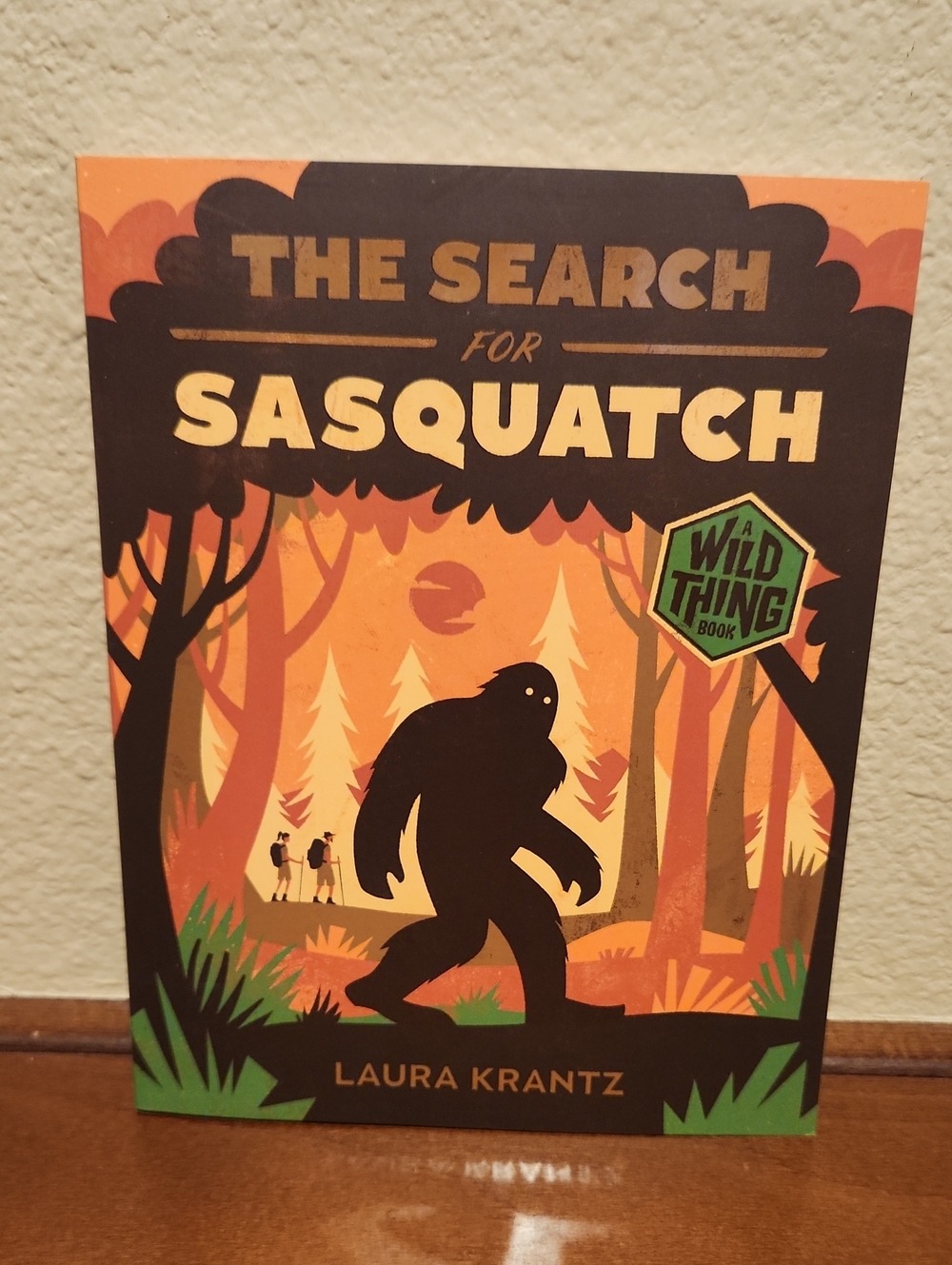 The Search for Sasquatch by Laura Krantz - A Wild Thing Book